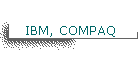IBM, COMPAQ